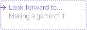 Look forward to... Making a game of it